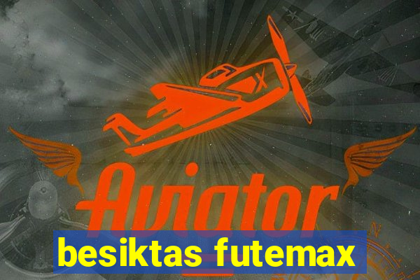 besiktas futemax